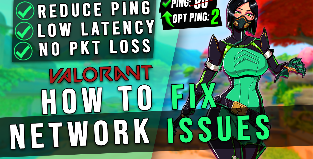 How to Fix ALL NETWORK ISSUES in VALORANT in 2024 – Best Network Settings for Windows✅